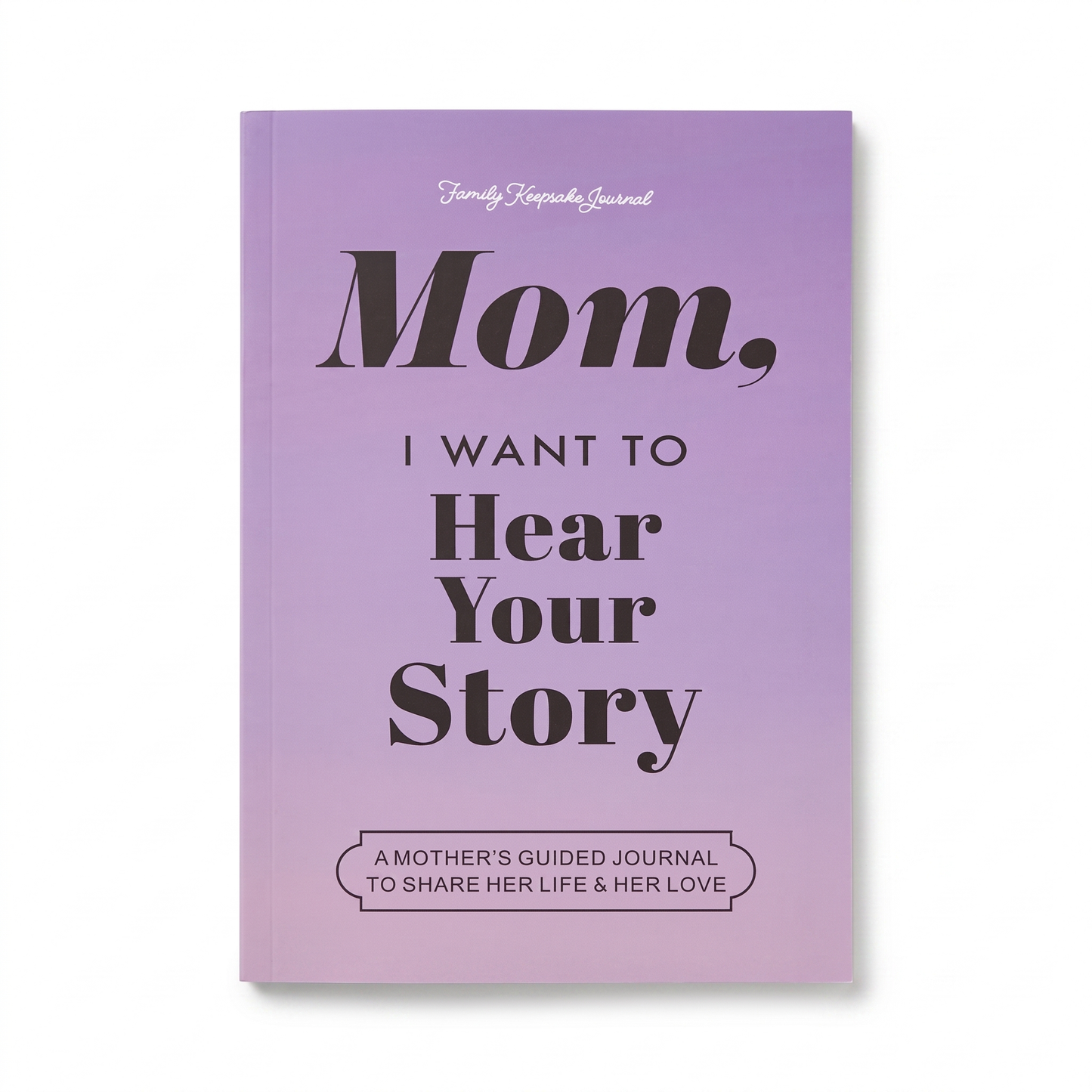 I Want To Have Your Story Keepsake Book