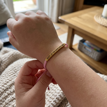 Don't Let The Hard Days Win – Daily Reminder Bracelet