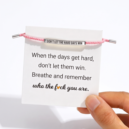 Don't Let The Hard Days Win – Daily Reminder Bracelet